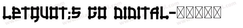 letquot;s go didital字体转换